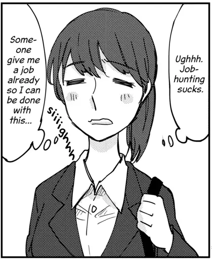 A crop of a manga panel showing a tired woman in a suit. Her thought bubble reads: "Ugh. Job hunting sucks. Someone give me a job already so I can be done with this..."