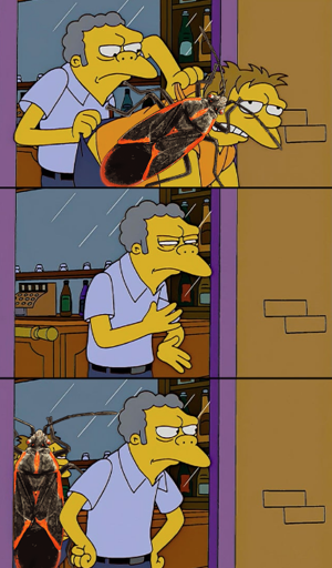 Moe Kicking out Barney meme, but Barney is a Boxelder bug and returns in the bar in the third pane. Expressing frustration about Boxelder bugs constantly making their way back into my house.