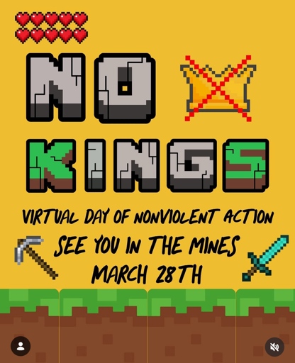 Slopaganda poster for some kind of fucking day of "nonviolent actions" organized by No Kings literally in fucking Minecraft