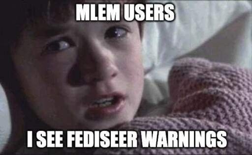Kid from Six Sense Meme "Mlem Users" "I see fediseer warnings"