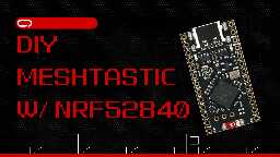 Meshtastic DIY - How To Build Your Own Meshtastic Node NRF52840 &amp; Lora Radio