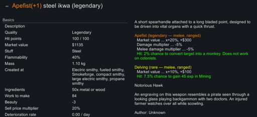 A spear in Rimworld which has a 2% chance of turning the victim into a monkey and a 7.5% chance of making the user better at mining
