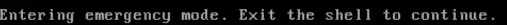 CLI output: “Entering emergency mode. Exit the shell to continue.”
